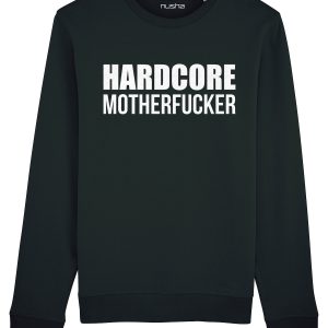 hardcoremotherfucker sweatshirt