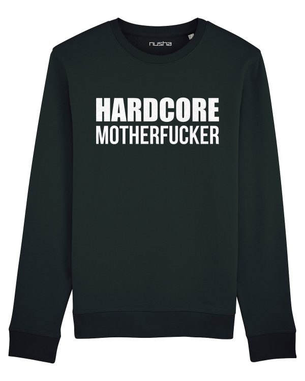 hardcoremotherfucker sweatshirt